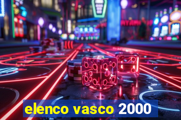 elenco vasco 2000